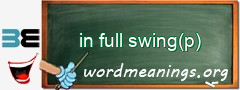 WordMeaning blackboard for in full swing(p)